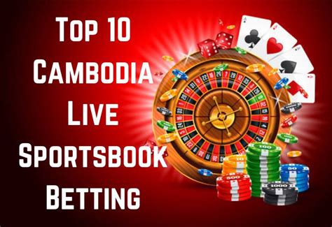 sportsbook in cambodia|Best Sports Betting Sites in Cambodia .
